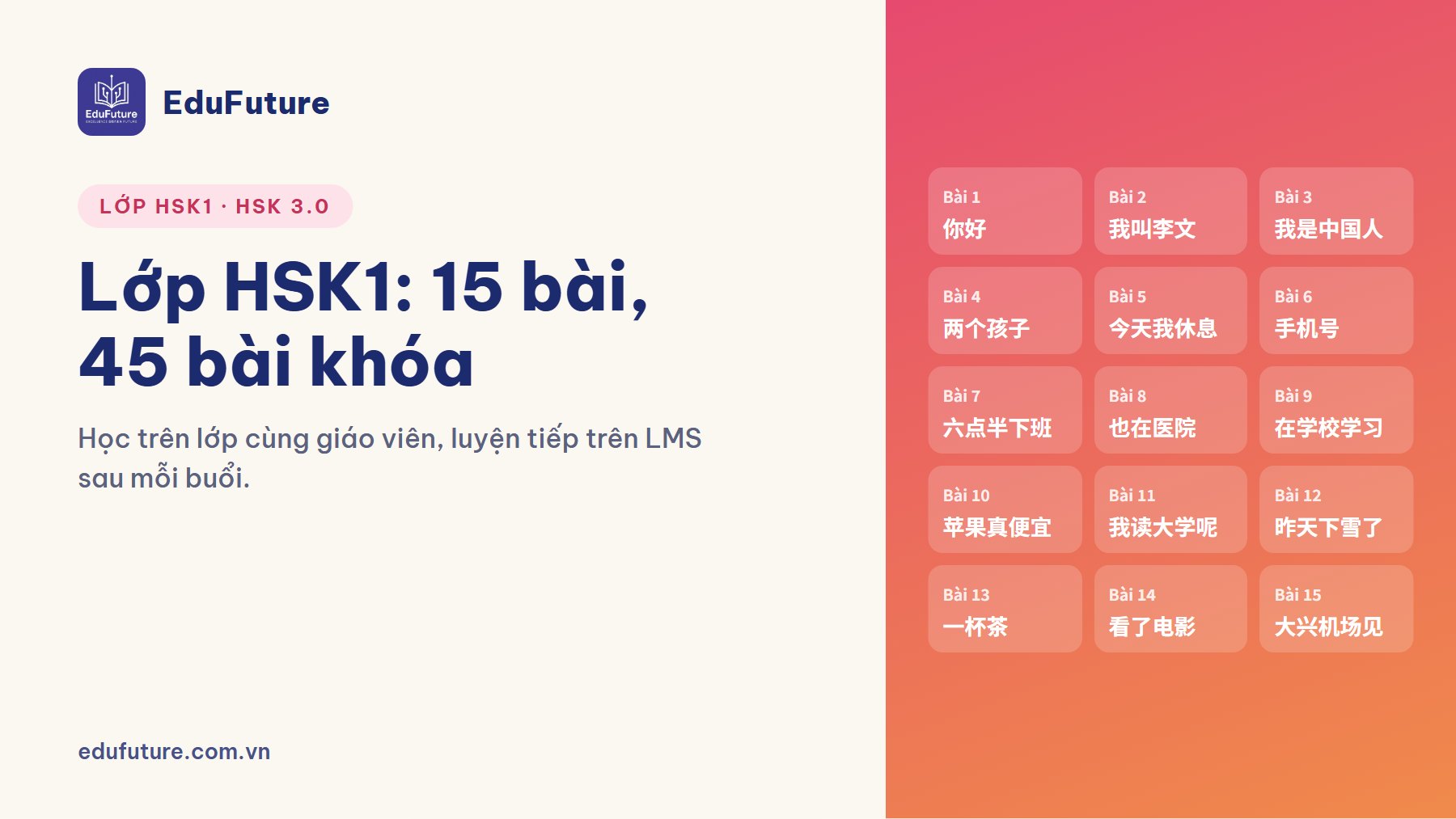 Lớp HSK1 tại EduFuture: 15 bài, 45 bài khóa, học trên lớp và luyện tiếp trên LMS