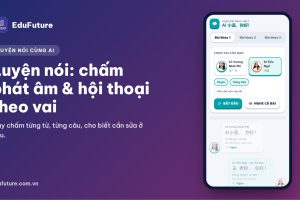 Luyện nói tiếng Trung cùng AI: chấm phát âm từng từ và luyện hội thoại theo vai